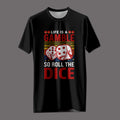 "Life is a Gamble" Dice Graphic